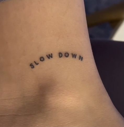 Slow Down Tattoo Ideas, Slow Tattoo, Slow Down Your Doing Fine Tattoo, Slow Down Tattoo, Vienna Tattoo, Small Feminine Tattoos, Tattoos Inspo, Simple Henna Tattoo, Petite Tattoos