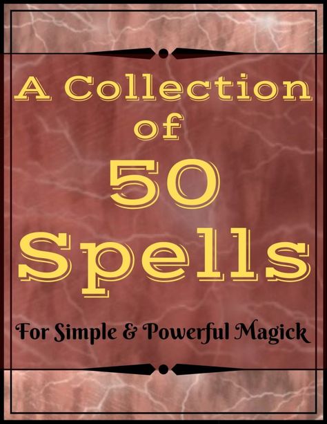 A Collection of 50 Spells - for Simple & Powerful Magick Single Word Spells Magic, Real Spells That Actually Work No Ingredients, Simple Protection Spell Books, Magic Tome Spell Books, Black Magic Reversal Spell, Confidence Spell Chant, Real Spells, Revenge Spells, Love Spell That Work