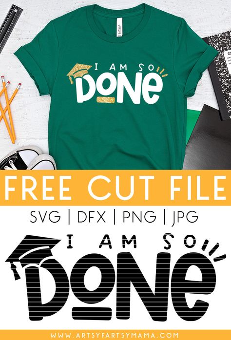 Graduation "So Done" SVG #freesvg #freecutfile #graduation #graduate #cricutcrafts #cricutcreated #cricutproject #diyshirt # Graduation Cricut Projects, Cricut Graduation, Cricut Air 2, Grad Shirts, Cricket Projects, Tee Ideas, So Done, Graduation Svg, Make Your Own Shirt