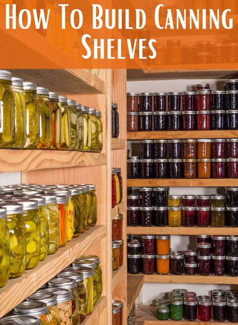 Pantry For Canned Goods, Pantry Canning Storage, Canning Kitchen Design, Canning Pantry Organization, Mason Jar Shelves, Canning Pantry Ideas, Canning Storage Ideas Diy, Canning Room Ideas, Canning Storage Shelves