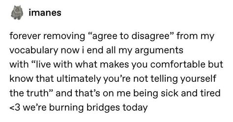 Agree To Disagree, Life Advice, Writing Inspiration, Tumblr Funny, Pretty Words, Writing Tips, Writing Prompts, Writing A Book, No More