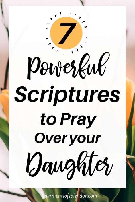 Take a look at these 7 Powerful Scriptures to Pray over your daughter. Pray for her in these severn powerful areas in her life and use the sScriptures to declare life and peach over her! You can download a FREE mother/daughter prayer journal as well! #prayer #daughterquotes #prauerfordaughter #faith Pray For Daughter, Scripture To Pray Over Children, Scriptures To Pray Over Your Children, Scripture For My Daughter, Bible Verses To Pray Over Children, Verses For My Daughter, Prayer For Daughter Protection, Prayer For My Daughter Protection, Quotes For Daughters From Mothers