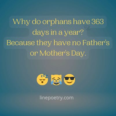 funniest orphans dark jokes Dark Jokes To Tell Your Mom, Very Dark Twisted Jokes, Funny Orphan Jokes, Jokes Hilarious Funny Dark, Dark Comedy Humor, Dark Funny Jokes, Dark Humorous Jokes Black, Dark But Funny Jokes, Rasict Jokes Funny