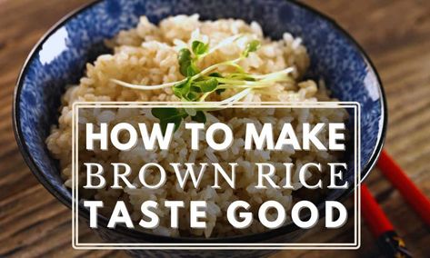 How To Make Brown Rice Taste Good: 7 Ways To Do It – Stretch Recipes Flavorful Brown Rice, Brown Rice Seasoning Recipe, How To Make Brown Rice Taste Good, Recipes For Brown Rice, Baked Brown Rice Recipes, How To Cook Brown Rice, Brown Rice Seasoning, Rice Cooker Fried Rice, Best Brown Rice