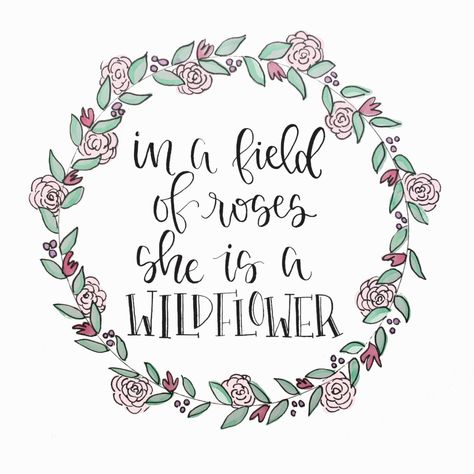 In a field full of roses she is a wildflower. Wild Flower Quotes, Flower Poem, She Is A Wildflower, Field Of Roses, 70th Birthday Decorations, Cricut Projects Beginner, Cs Lewis, Flower Quotes, Quotes About Moving On