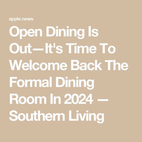 Open Dining Is Out—It's Time To Welcome Back The Formal Dining Room In 2024 — Southern Living Convert Formal Dining Room Ideas, Repurpose Formal Dining Room, Southern Living Dining Room, Southern Dining Room, Traditional Formal Dining Room, Room Color, Post Ideas, Southern Living, Formal Dining Room