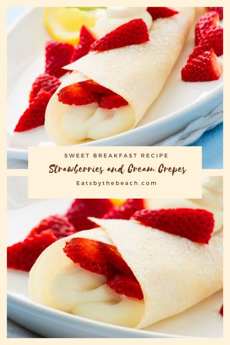 Brunch-recipe-Strawberry-And-Cream-Crepes-Eats-By-The-Beach Crepe Filling Recipe Cream Cheese, Strawberries And Cream Crepes, Breakfast Crepes Recipe, Kid Dinners, Cream Crepes, Sweet Crepes Recipe, Children Food, Easy Crepe Recipe, Morning Meals