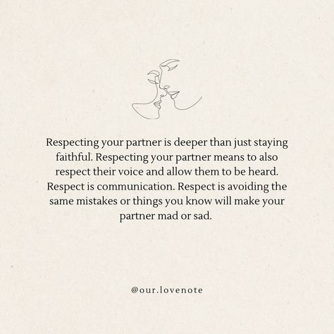 In a healthy relationship, faithfulness is a must, but it’s just the tip of the iceberg. A real healthy relationship thrives on a foundation of respect. Respect creating a safe space for open communication. It’s about truly listening, not waiting for your turn to talk. Respect means putting yourself in your partner’s shoes, trying to understand their perspective. It’s about acknowledging their feelings, even when you disagree. It’s about considering how your actions and words might impa... Respecting Peoples Time, Quote On Communication, Lost Respect Quotes Relationships, Your Partner Should Be Your Peace, Respect In Relationships Quotes, Communication In Relationships Quotes, Relationship Respect Quotes, Respect In Relationship, Understanding Quotes Relationships