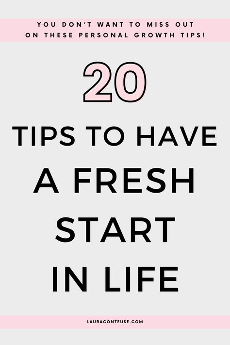 a pin that says in a large font 20 Tips to Have a Fresh Start in Life How To Start Your Life Over, Creating A New Life, How To Start Fresh In Life, How To Start Over In Life, New Beginnings Ideas, How To Start Over, Start Over In Life, Start Over, Starting Over