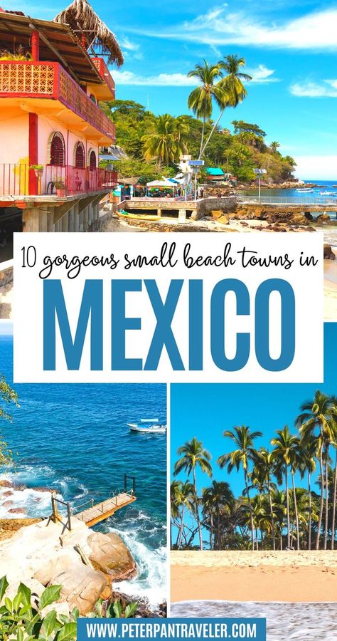 10 Gorgeous Small Beach Towns in Mexico Retiring In Mexico, Travel To Mexico City, Places To Visit In Mexico City, Tropical Mexico, Mexico Beach Vacation, Cancun Mexico Beaches, Day Trips From Mexico City, Best Beach Towns To Live In Us, Beaches In Mexico