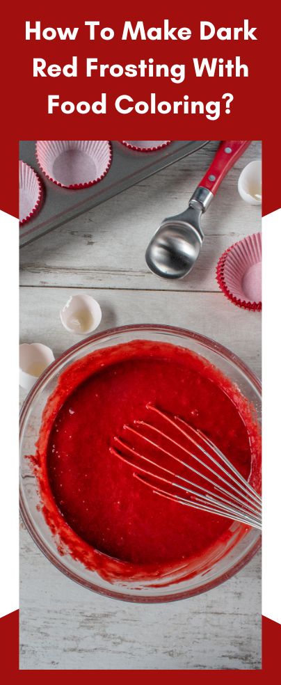 How To Make Dark Red Icing, Homemade Cake Frosting, Red Frosting, Food Coloring Chart, Red Food Dye, Black Food Coloring, Frosting Colors, How To Make Red, How To Make Frosting