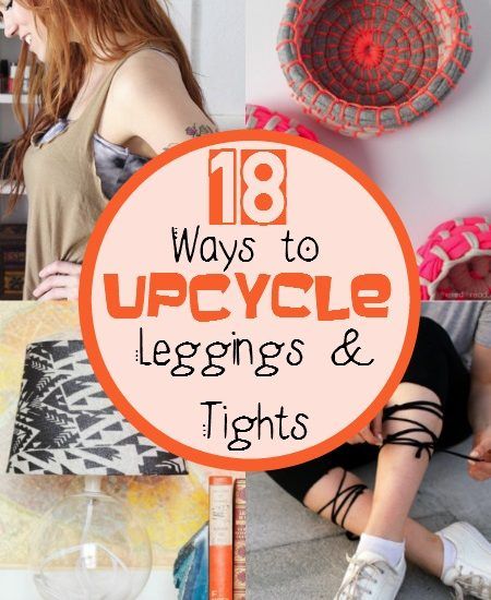 18 Ways to Upcycle and Reuse Tights and Leggings Old Leggings Diy Ideas, Upcycling Cans, Upcycle Leggings, Recycling Fabric, Leggings Diy, Cycling Clothes, Recycling Ideas, Diy Clothes Refashion, Creative Clothing