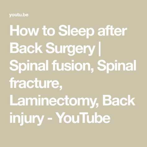 How to Sleep after Back Surgery | Spinal fusion, Spinal fracture, Laminectomy, Back injury - YouTube Laminectomy Surgery, Spinal Fusion Surgery Recovery, Acdf Surgery, Fracture Healing, Rib Pain, Spinal Fusion Surgery, Neck And Shoulder Exercises, Spinal Fusion, Spinal Decompression