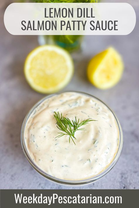 Salmon Patty Sauce, Dill Tartar Sauce Recipe, Dill Tartar Sauce, Sauce For Salmon Patties, Homemade Salmon Patties, Easy Salmon Cakes, Salmon Patty, Dill Sauce For Salmon, Lemon Dill Sauce