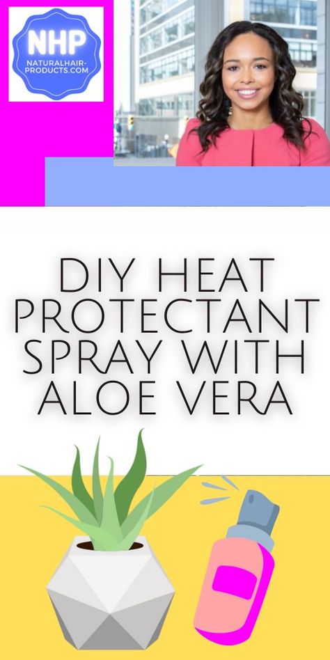 DIY Heat Protectant Spray With Aloe Vera Diy Heat Protectant For Hair Homemade, Homemade Heat Protectant For Hair, Diy Hair Heat Protectant Spray, Diy Heat Protectant For Hair, Diy Hair Heat Protectant, Diy Heat Protectant, Best Heat Protectant Spray, Aloe Vera Diy, Hair Heat Protectant