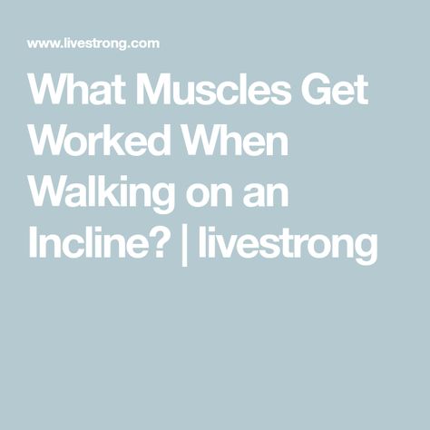 Walking On An Incline Benefits, Walking On An Incline, Walking Incline Benefits, Incline Walking Benefits, Incline Walking Before And After, Incline Walking Workout, Walking Stairs, Incline Walking, Lower Leg Muscles