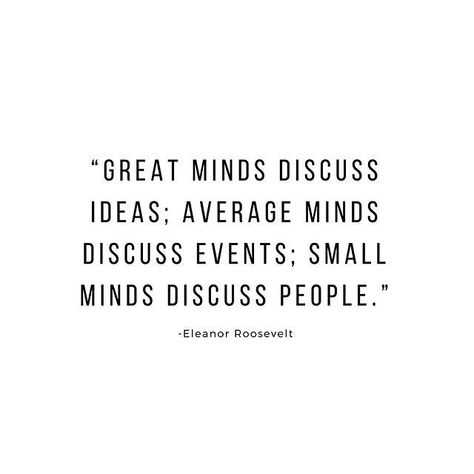 Small Minds Talk About People, Small Minds Talk About People Quotes, Individual Growth Quotes, Surround Yourself With Like Minded People Quotes, People Will Talk About You Quotes, Small Minded People Quotes, Big Heart Quotes, Agree Quotes, Good People Quotes