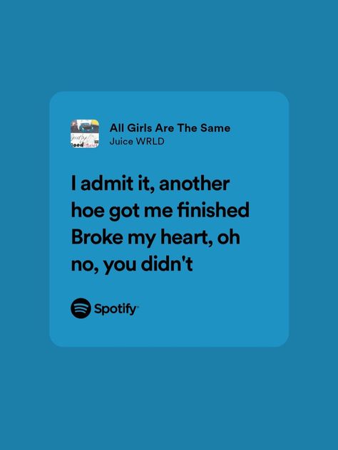 Juice Wrld Spotify Lyrics, Let Me Know Juice Wrld, All Girls Are The Same Juice Wrld, Juice Wrld Birthday, Juice World Quotes, Juice Wrld Song Lyrics, Juice Wrld Quotes Lyrics, Juice Wrld Songs, Lyrics Juice Wrld