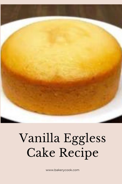 The vanilla eggless cake recipe is a great option for those who may have allergies to eggs or who follow a vegan diet. White Cake No Eggs, Cakes Recipes Without Eggs, Cake No Eggs No Milk, Cakes Without Eggs Recipes, No Eggs Cake Recipe, Cake With No Eggs Recipes, Best Eggless Vanilla Cake Recipe, Vanilla Cake Recipe Without Eggs, Vanilla Cake Without Eggs