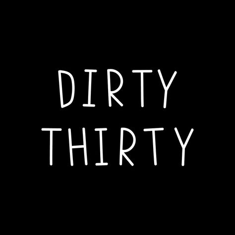 Thirty Birthday Quotes, Thirty Two Birthday Quotes, Black Out 30th Birthday, Dirty Thirty Quotes, So Happy Im Thirty Party, Funny Birthday Invitations, Dirty Thirty Birthday, Dirty 30, Cover Pics For Facebook