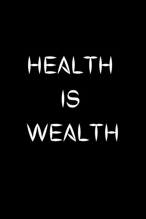 A quote that says health is wealth in a black black background Health Wealth Love And Happiness, Vision Board Pictures Sucess, Health And Fitness Vision Board Ideas, Health And Wealth Aesthetic, Vision Board Ideas Aesthetic Pictures Health, Vision Board Inspo Pictures Health, Vision Board Ideas Inspiration Pictures Health, Health Is Wealth Aesthetic, Fitness Vision Board Pics