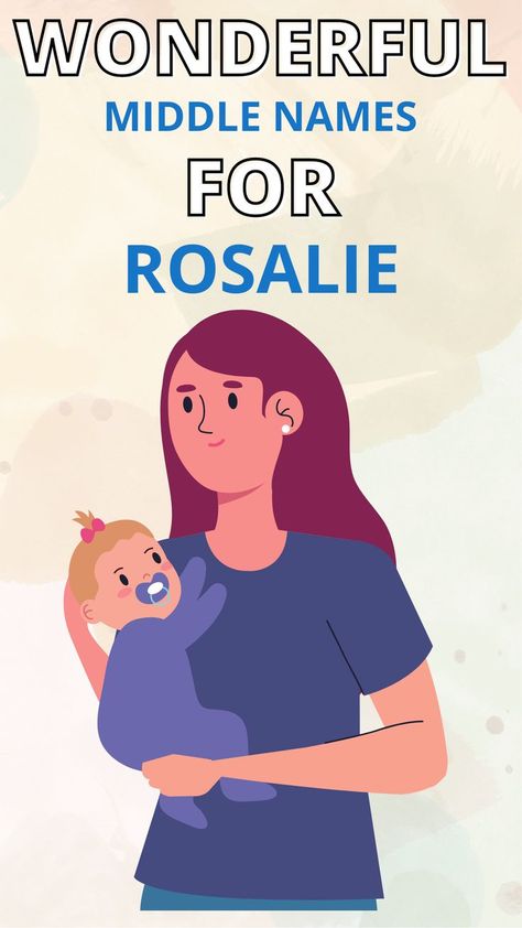 Cartoon image of mother holding baby girl and text reads Wonderful Middle Names for Rosalie Rosalie Name, Rosalie Twilight, Baby Girl Middle Names, Cool Middle Names, Middle Names For Girls, Middle Name, Twilight Saga Series, The Twilight Saga, Twilight Saga