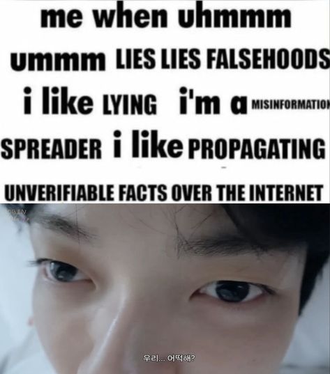 me when uhmmm ummm LIES LIES FALSEHOODS i like LYING i’m a MISINFORMATION SPREADER i like PROPOGATING UNVERIFIABLE FACTS OVER THE INTERNET I Lied, Me When I Lie, Lying By Omission Is Still Lying, Funny Memes About Liars, I Lied Meme, Lies Meme, Why Are You Lying Meme, She Believed He Lied Meme, How To Get Better