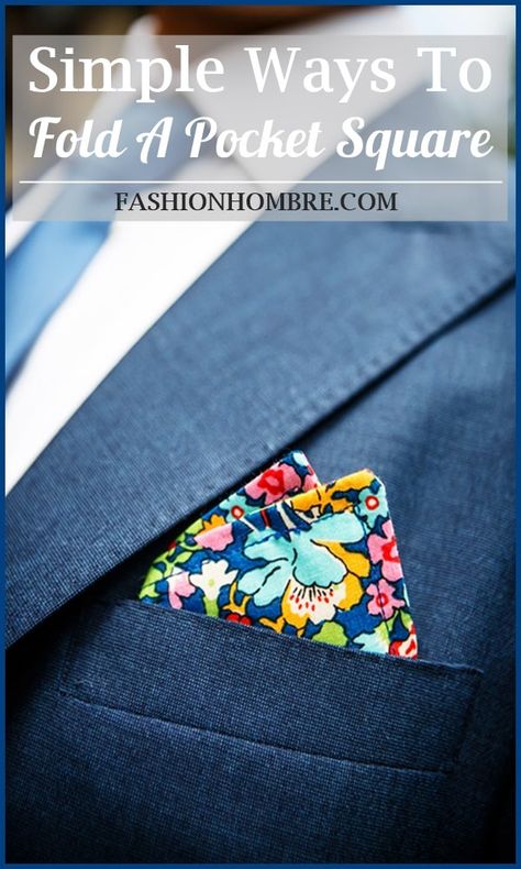 7 Simple Ways To Fold A Pocket Square | Fashion Hombre Suit Pocket Square Fold, Gold Pocket Square, Bright Pink Wedding, Pocket Square Folds, Types Of Folds, Formal Business Attire, Pocket Square Styles, White Pocket Square, Pocket Square Pattern