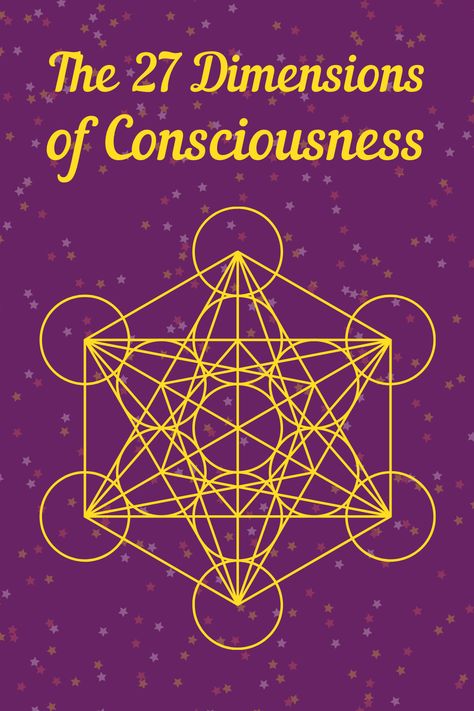 Here is a breakdown of the twenty-seven dimensions of consciousness, consisting of pairs of dimensions forming realities or heavens. With the 27th dimension as Source intself. Click to read more! #Ascension #Enlightenment #Awakening 6 Dimension, 9 Dimensions, 11 Dimensions, 12 Dimensions, Higher Dimensions, 4 Dimension, Other Dimensions, 7 Levels Of Consciousness, 5 Dimension