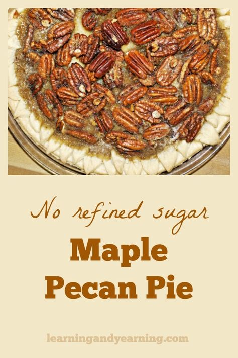 Maple Pecan Pie (No Refined Sugar) Maple Pecan Pie, Pie Crust Uses, Dessert From Scratch, Pomegranate Recipes, Fresh Strawberry Pie, Scratch Recipes, Maple Pecan, Pecan Pie Recipe, Desserts To Make