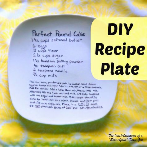 Perfect Pound Cake Recipe, Sharpie Plates, Recipe Plate, Giving Plate, Sharpie Crafts, Plates Diy, Diy Recipe, Personalized Plates, Born Again