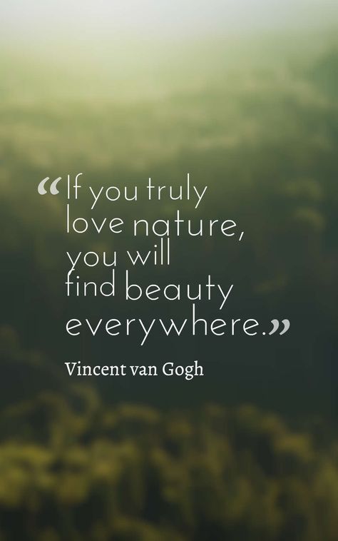 Love Your Natural Beauty Quotes, If You Truly Love Nature Van Gogh, Quotes About Nature Beauty Outdoors, Pagan Quotes, Natural Beauty Quotes, Citation Nature, Bohemian Mama, Loft Wall, Dream Diary