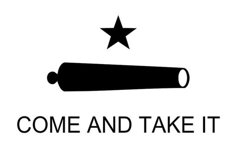 Come And Take It Flag, Gonzales Texas, Texas Revolution, Historical Flags, Texas Forever, Wildest Fantasy, Come And Take It, Loving Texas, Come & Get It