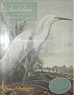 John James Audubon: The Watercolors for the Birds of America Summer Tanager, Egret White, Audubon Prints, Charm Art, White Pelican, Snowy Egret, Audubon Birds, James Audubon, For The Birds