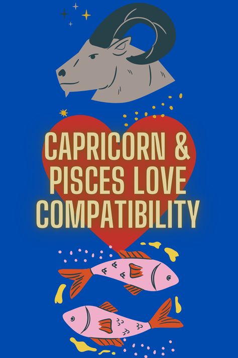 Capricorn & Pisces Love Compatibility Capricorn With Other Signs, Capricorn Man And Pisces Woman, Pisces And Capricorn Relationships, Capricorn And Pisces Compatibility, Capricorn Love Compatibility, Capricorn And Pisces, Pisces Lover, Pisces Relationship, Capricorn Relationships