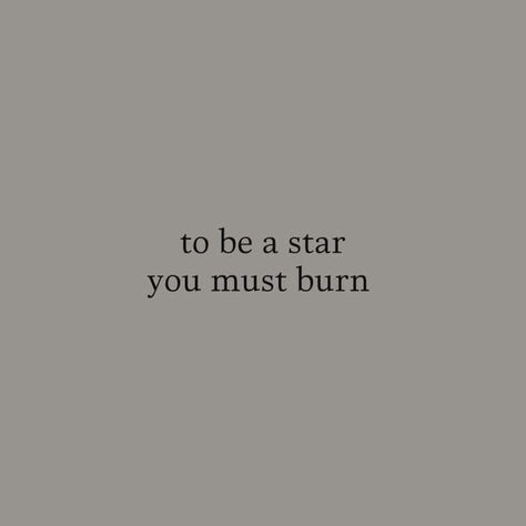 Grunge Quotes Aesthetic Short, Stargirl Quotes Aesthetic, Nova Core Aesthetic, To Be A Star You Must Burn Quote, Star Related Quotes, Words For Stars, Star Aesthetic Quotes, Romantic Star Quotes, Astronomy Quotes Aesthetic