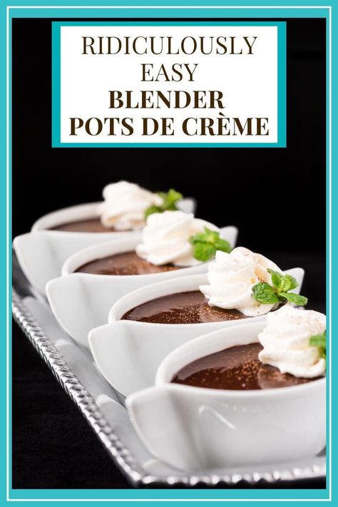 Ridiculously Easy Blender Chocolate Pots de Crème Pot De Creme Recipes Pioneer Woman, Chocolate Pots De Creme Recipes, Blender Chocolate Mousse, Pots De Creme Recipes, Pot De Creme Recipes, Chocolate Soup Recipe, Luxury Desserts, Creme Recipe, Cafe Creme