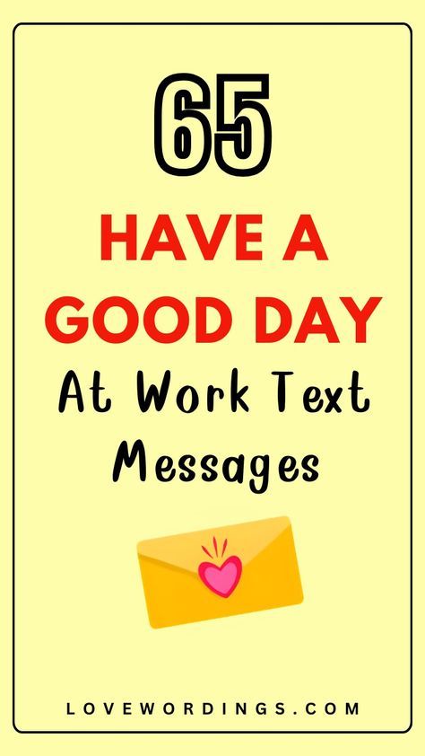 Encourage Message For Him, Good Day At Work, Wish Him A Good Day At Work, Having A Good Day, Wishing Him A Good Day For Him, Have A Good Night At Work Quotes For Him, Have A Great Day At Work For Him, Wishing Him A Good Day At Work, Have A Good Day At Work For Him Text