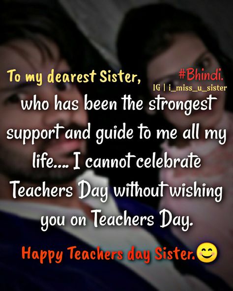 Happy teacher's day wishes for sister brother.. #Bhindi.🥰 Tag your brother and sisters Follow @i_miss_u_sister 💟💟💟💟💟💟💟💟💟💟💟 #angelnisha #imissusister #behan #sis #bro #brother #sister #i_miss_u_sister #bhaibehenthings  #Brotherlovesister #bhaibehen #brotherhood #brothersisterlove  #bhaibehankapyar #brothersister #bestpicoftheday  #brosislove #brosisloveforever #brosisfuntimes #brotherlove #brosisfun #brosisfight #sisterforlife #sisterlove  #brotherfromanothermother  #siblings #fightwi Tag Your Brother, Happy Teachers Day Wishes, Brother And Sisters, Sis Bro, Sisters Quotes, Brother From Another Mother, Wishes For Sister, Brother And Sister Love, Brother Quotes