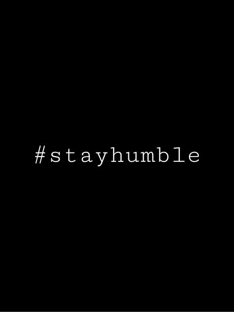 Stay Humble Wallpaper, Quotes About Being Humble, Stay Humble Quotes, 2025 Manifestation, Humble Quotes, Focus Boards, Best Island Vacation, Vision Bored, Manifesting Vision Board