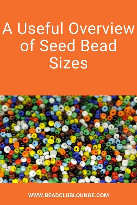 Confused about seed bead sizes? Well, here's a handy guide explaining what they mean so you know exactly what you need for your next beading project. #beading #jewelrymaking #tbcl Seed Bead Jewelery, Beading Tips, Brick Stitch Tutorial, Seed Beads Diy, Beaded Jewelry Pattern, Club Lounge, Bead Weaving Tutorials, Right Angle Weave, Bead Sizes