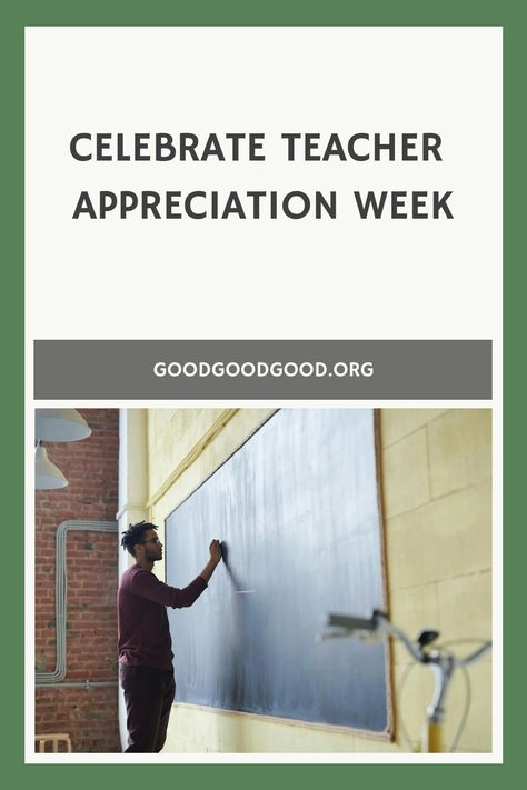 Man writing on classroom blackboard with text overhead "Celebrate Teacher Appreciation Week" and website "goodgoodgood.org" below. Good News Stories, School Community, Classroom Supplies, Teacher Appreciation Week, Hard Work And Dedication, Teacher Appreciation, Never Forget, Hard Work, Gratitude