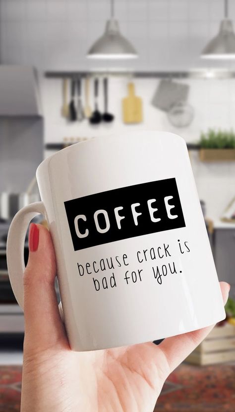 Coffee Because Crack Is Bad For You Funny Office Coffee Mug Clever Coffee, Talking To Someone, Mom Mugs, Fun Mugs, Coffee Mug Quotes, Circuit Ideas, Funny Cups, Funny Office, Cafe Ideas