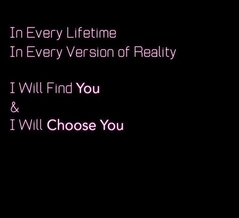 I Will Love You In Every Lifetime, I Will Find You In Every Lifetime Tattoo, I Will Always Find You, Ill Find You In Every Lifetime, I Will Search For You In Every Lifetime, I Would Find You In Any Lifetime Quote, I Will Find You, In Every Lifetime, I Will Find You In Every Lifetime