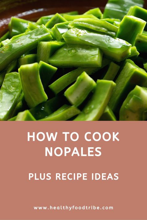 How to Prepare and Cook Nopales (Plus Recipe Ideas) Mexican Cactus Recipe, Cooked Cactus, Nopales Recipes Mexican, Nopales Recipes, How To Cook Nopales, Nopalitos Recipe, Nopales Recipe, Cactus Recipe, Cactus Leaves