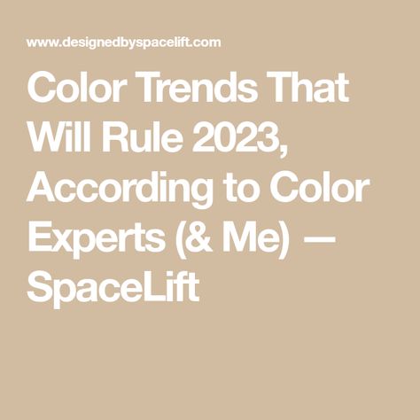 Color Trends That Will Rule 2023, According to Color Experts (& Me) — SpaceLift Top Neutral Paint Colors, Perfect Taupe Behr, Paint Colors For 2023, New Neutrals, Top Paint Colors, Paint Trends, Trending Paint Colors, Popular Paint Colors, Mcm Design