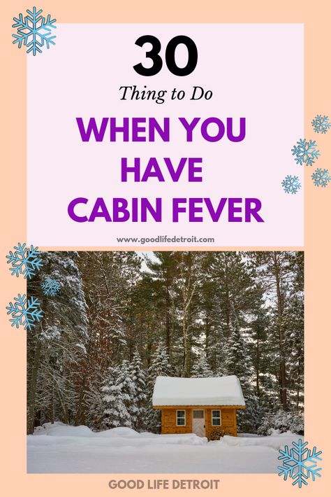 Don't let cabin fever bring you down! Check out these 30 winter family activity ideas. #cabinfever #winteractivities #thingstodoinwinter #familyactivities Winter Cabin Activities, Cabin Fever Party, Cabin Activities, Family Activities Kindergarten, Winter Family Activities, Living Life To The Fullest, Winter Bucket List, New Year Resolutions, Staying Motivated