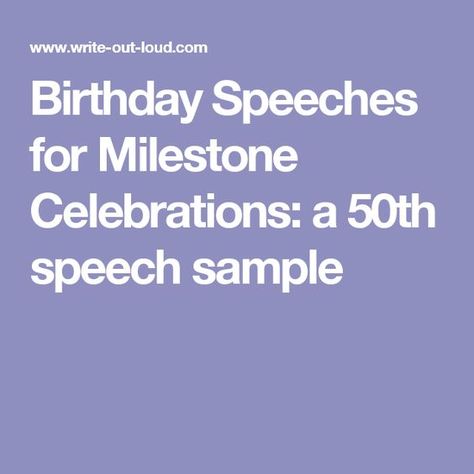 Birthday Speeches for Milestone Celebrations: a 50th speech sample 60th Birthday Speech, 50th Birthday Speech, 50th Birthday Husband, Birthday Speech, Toast Speech, Birthday Toast, Funny Speeches, Birthday Husband, Speaking Tips