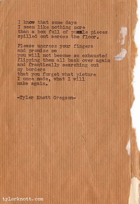 Tyler Knott Gregson Tyler Knott Gregson Quotes, Tyler Knott Gregson Typewriter Series, Collateral Beauty, Typewriter Series, Tyler Knott Gregson, More Than Words, Wonderful Words, Love Words, Poetry Quotes