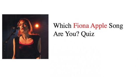 Which Fiona Apple Song Are You? Quiz Valentine Fiona Apple, Fast As You Can Fiona Apple, Fiona Apple Joan Of Arc, Fiona Apple Songs, Fiona Apple Lyrics Aesthetic, I Know Fiona Apple, Fiona Apple Merch, Fiona Apple Core, Fiona Apple Pfp